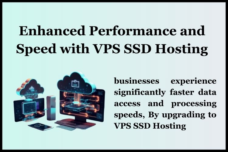 Enhance performance and speed with vps ssd Hosting